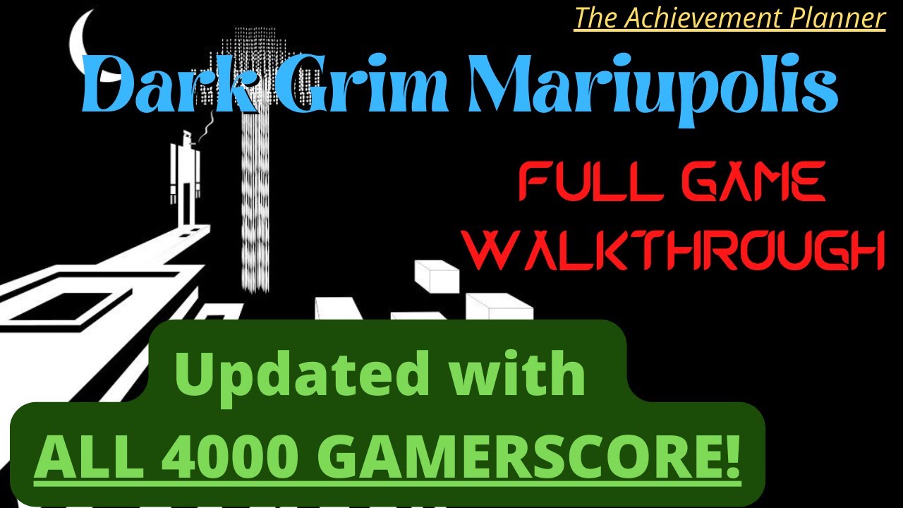Dark Grim Mariupolis - FULL GAME WALKTHROUGH - Updated with ALL 4000 GAMERSCORE!