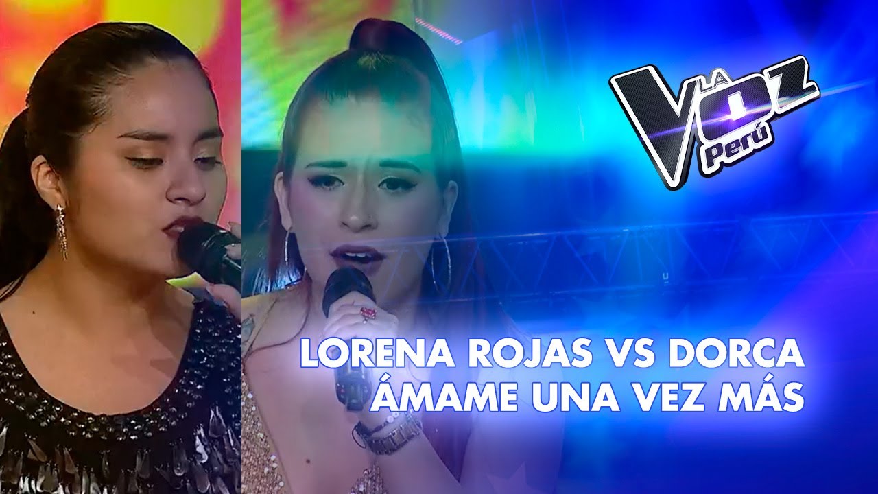 Lorena Rojas vs Dorca | Ámame una vez más | Batallas | Temporada 2023 | La Voz Perú