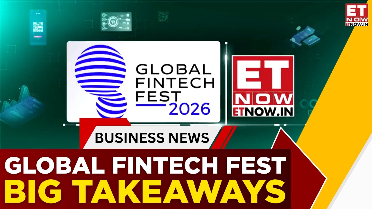 Global FinTech Fest 2026: Финтех-революция в Индии и будущее финансов | Ключевые выводы | ET Now