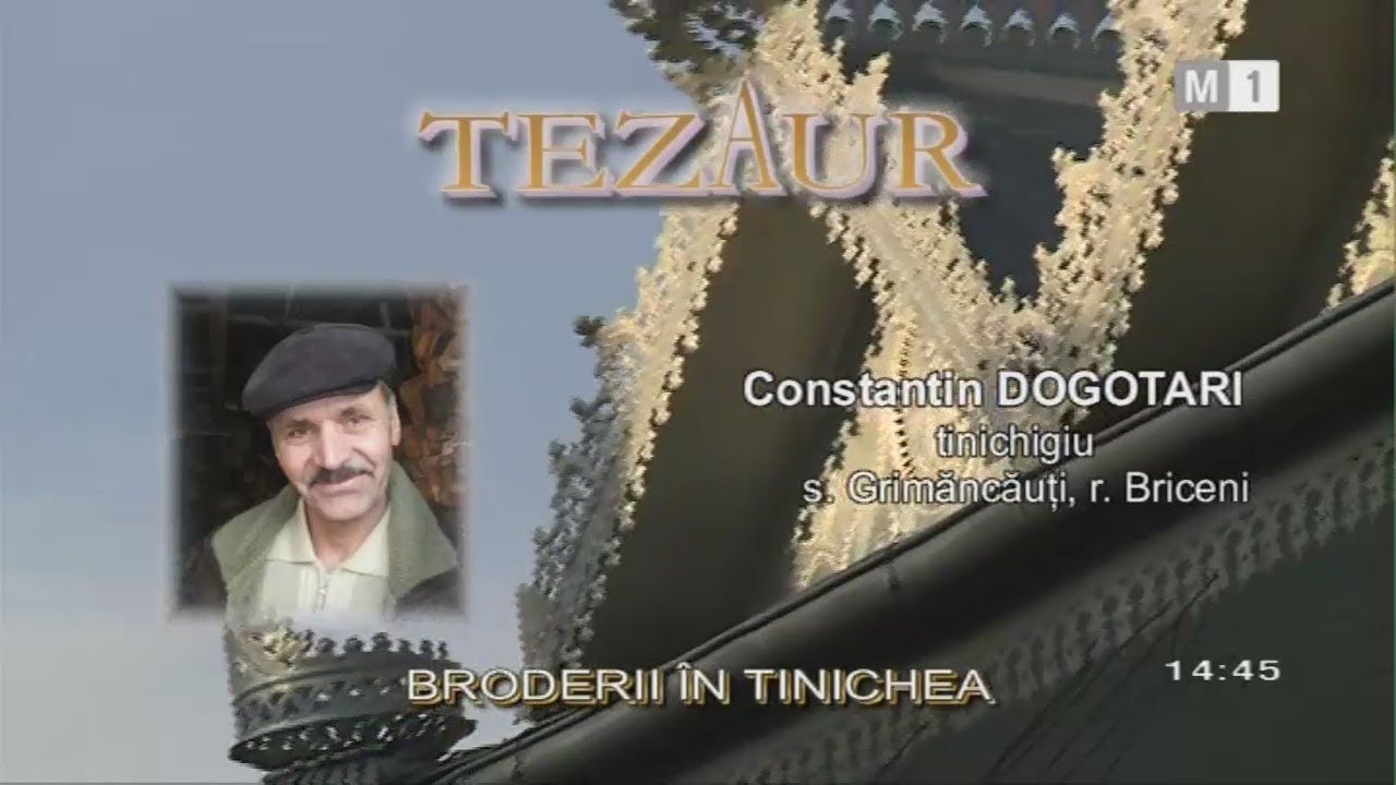 Tezaur - Broderii în Tinichea cu Constantin Dogotari, s.Grimăncăuți, r.Briceni