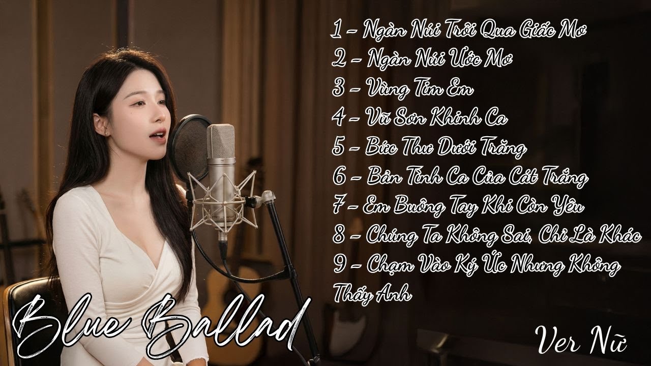Blue Ballad Nữ Hát | Playlist Chill Nhẹ Nhàng Dễ Nghe | Music Channel