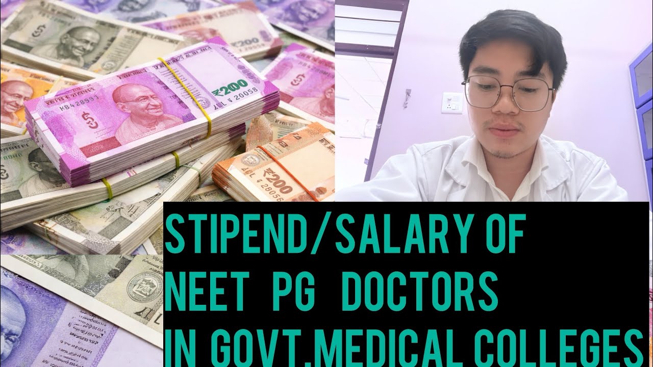 STIPEND/SALARY OF NEET PG DOCTORS/RESIDENT IN GOVERNMENT MEDICAL COLLEGES IN INDIA 