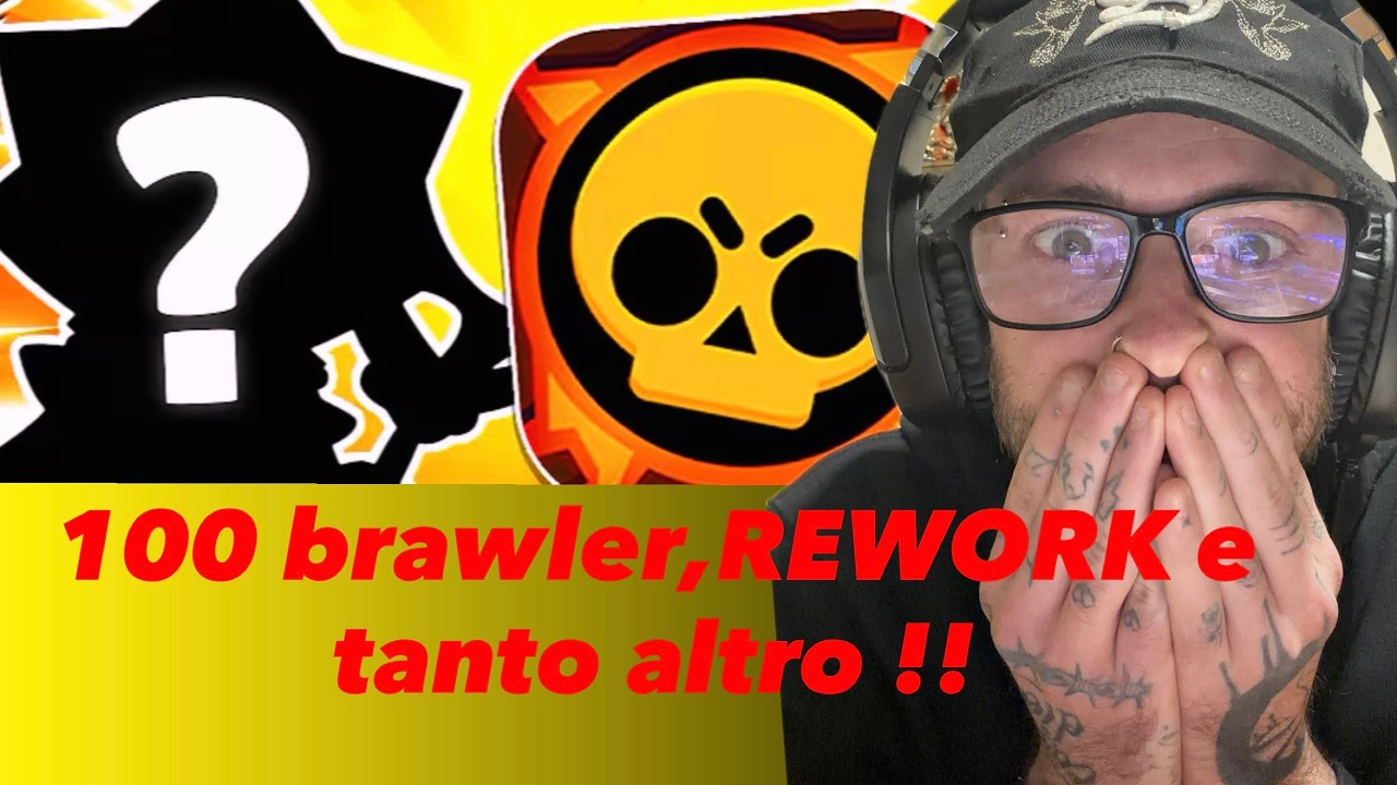 BRAWL TALK!! 100 BRAWLER,REWORK, SKIN , E TANTO ALTRO ANCORA (REACTION)!