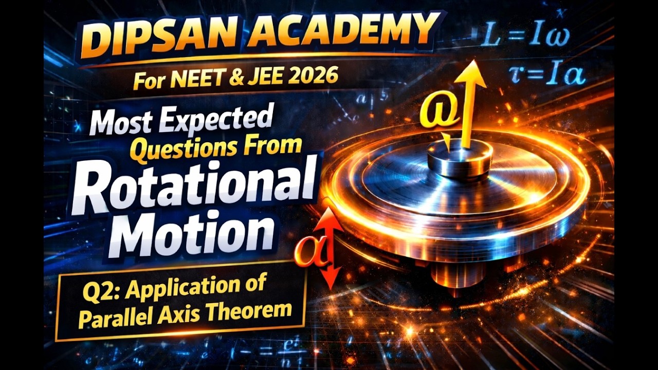 Part 2 | Most Expected Questions from Rotational Motion |  For NEET & JEE 2026