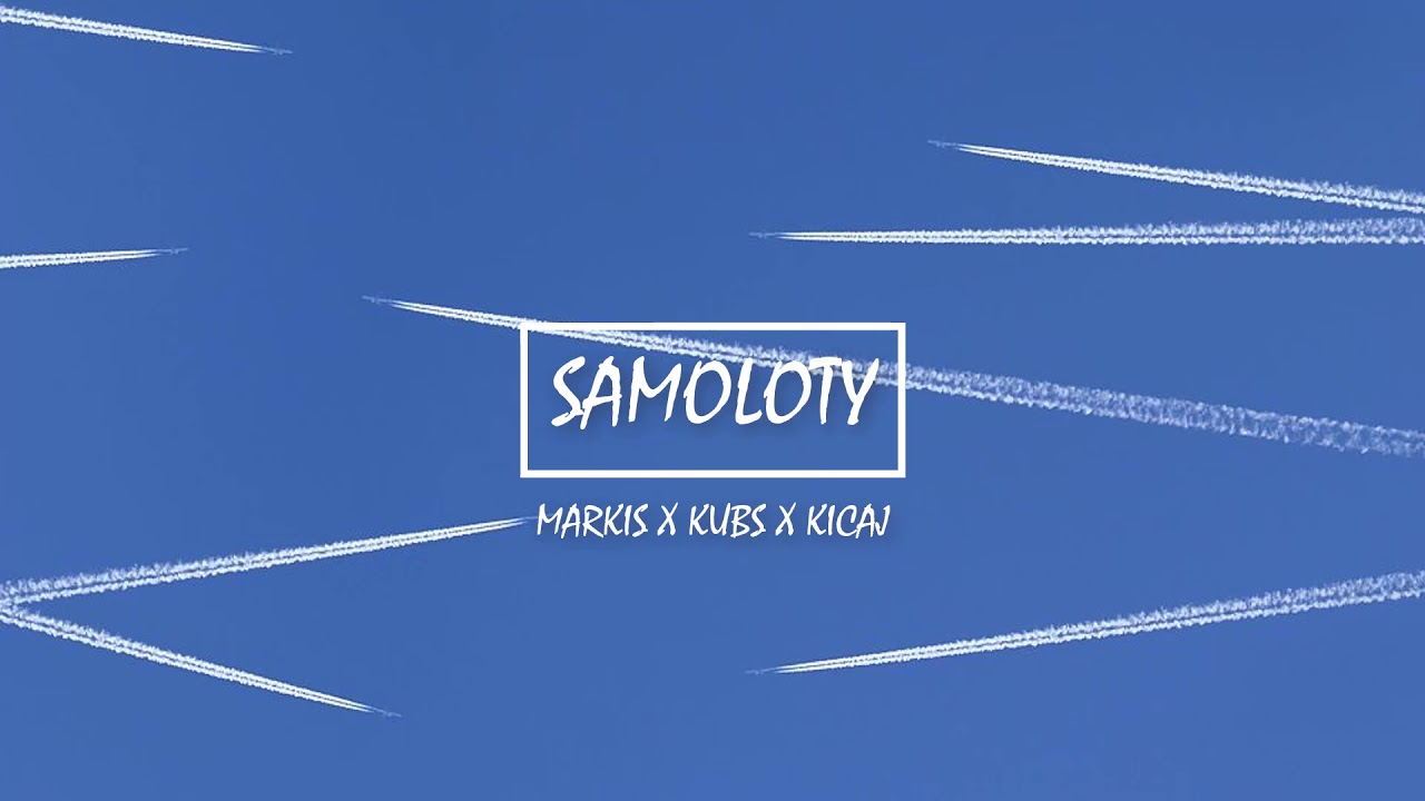Markis X Kubs X Kicaj   SAMOLOTY (prod. Jody)