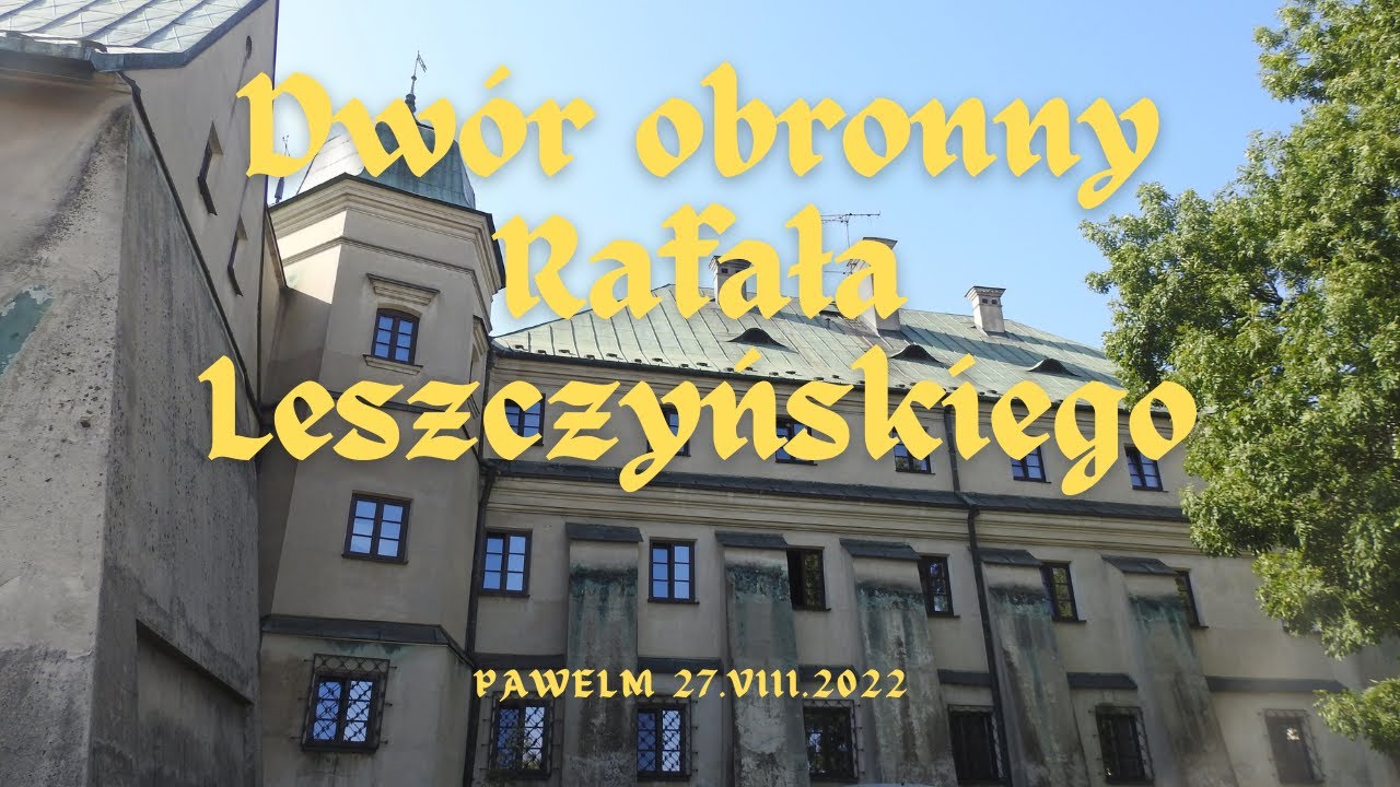 Dwór obronny Rafała Leszczyńskiego