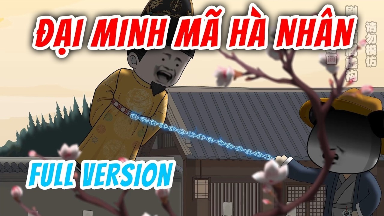[Full Version] Đại Minh Mã Hà Nhân | Hà Nhân Xuyên Không | Chuột Vietsub
