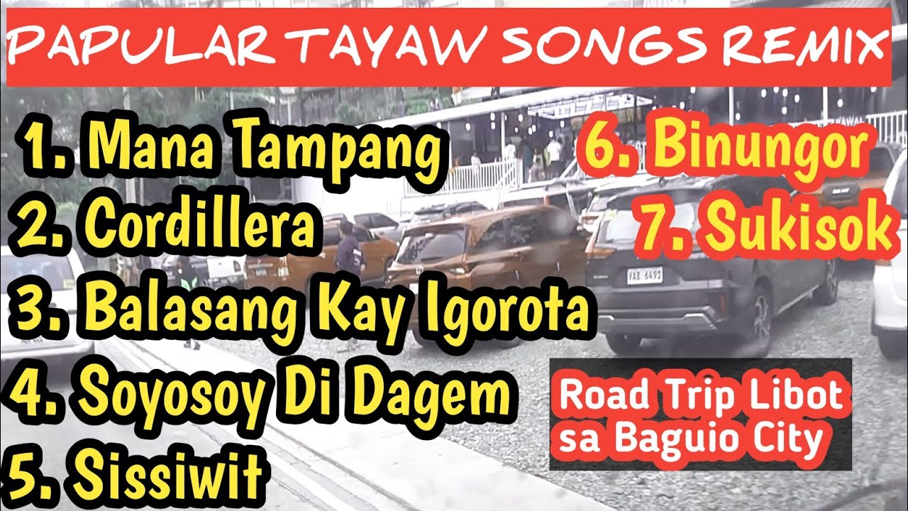 POPULAR TAYAW SONGS REMIX MEDLEY/ROAD TRIP LIBOT SA BAGUIO CITY