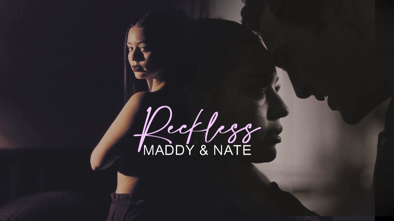 Maddy & Nate | Reckless | Euphoria