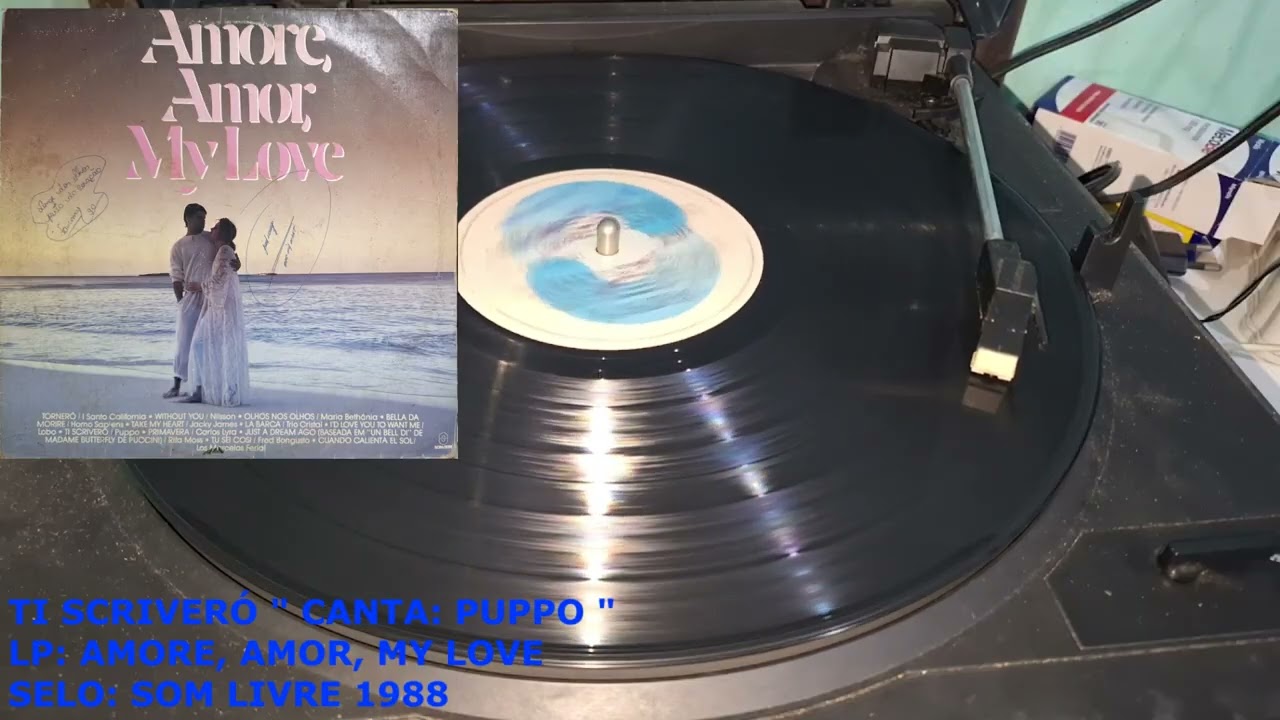 Ti Scriveró '' CANTA PUPPO ''   LP AMORE, AMOR, MY LOVE   SOM LIVRE 1988
