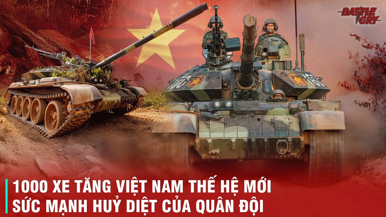 HƠN 1000 XE TĂNG THẾ HỆ MỚI SẴN SÀNG CHIẾN ĐẤU - SỨC MẠNH CỦA LỰC LƯỢNG TĂNG THIẾT GIÁP VIỆT NAM