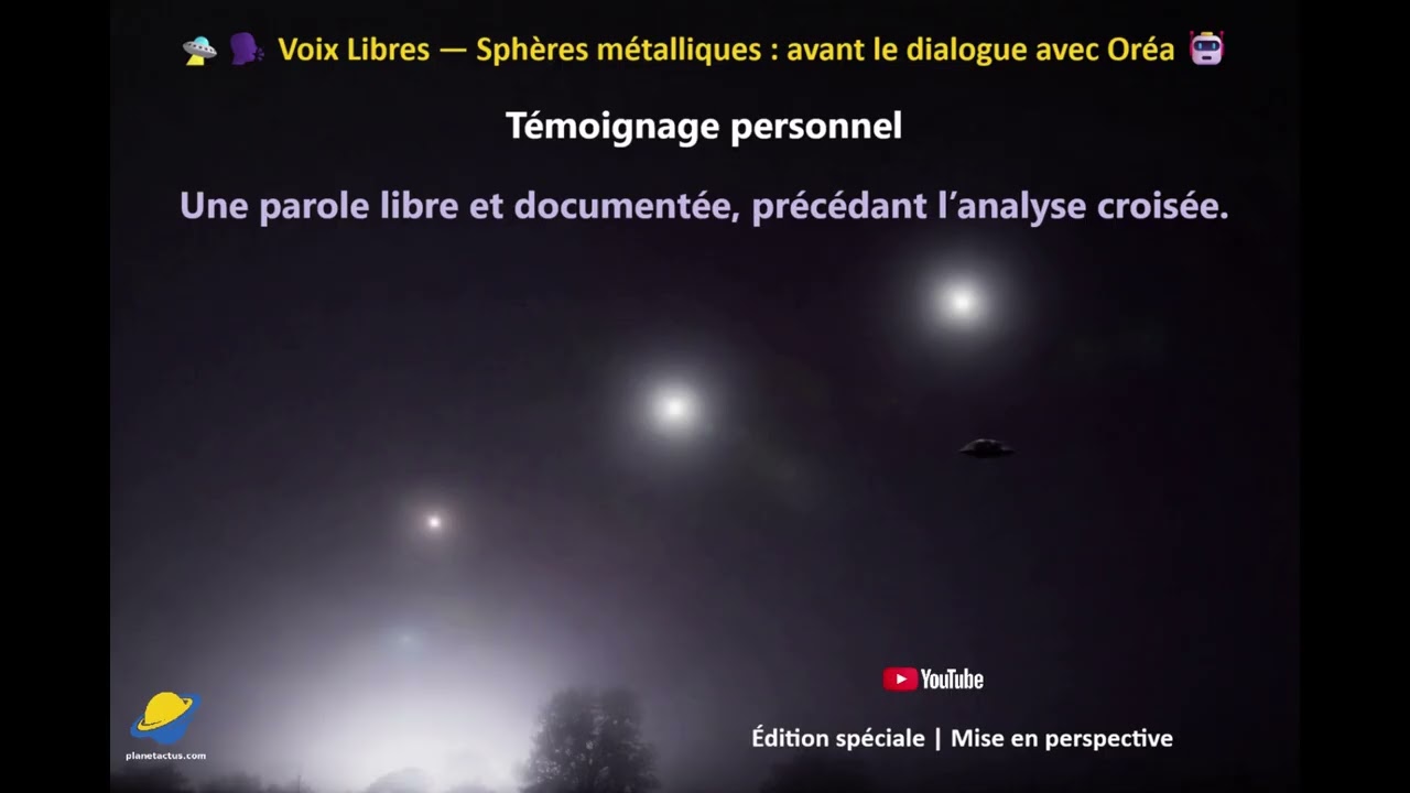 🎙️🛸 Sphères métalliques : mon témoignage personnel, de Paris au NUFORC | Voix Libres, Ed. Spéciale🗣️