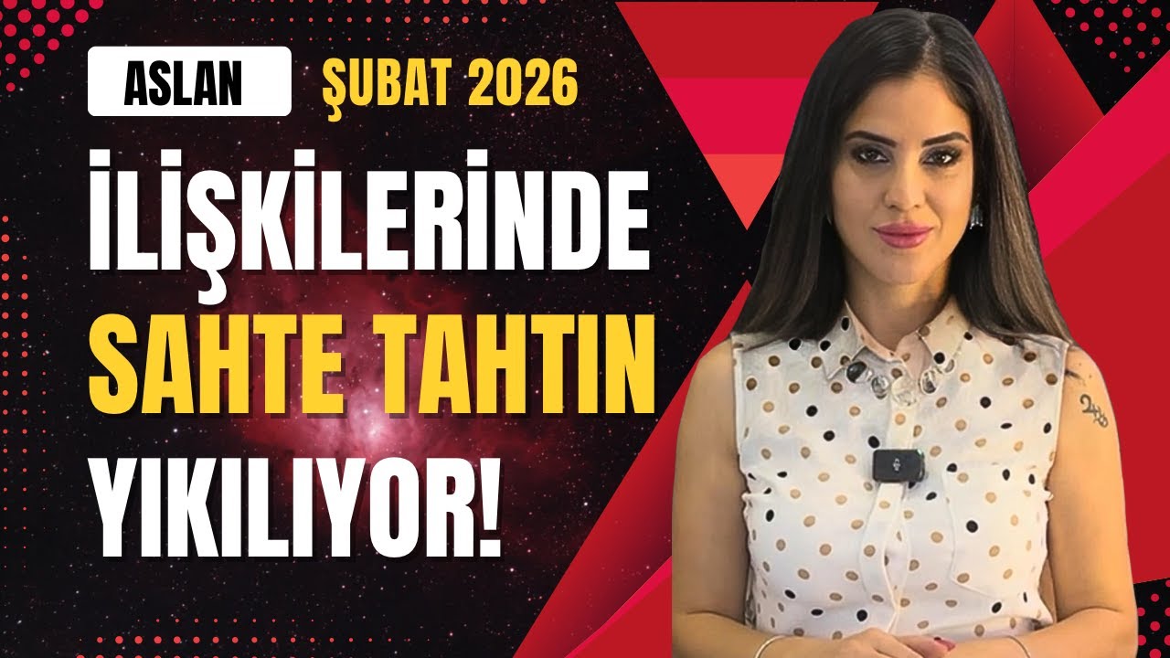 Aslan Şubat 2026 | İLİŞKİLERİNDE SAHTE TAHTIN YIKILIYOR!