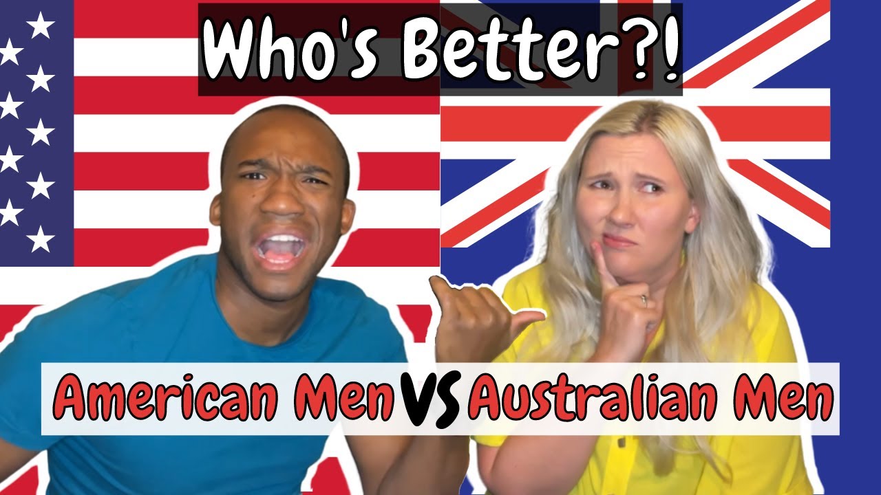 Differences in American Vs Australian Men (dating, personality, hung up sexually, commitment)