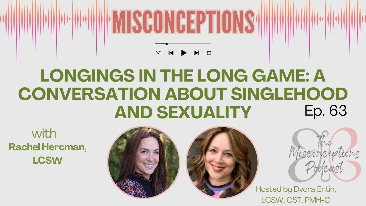 63. Longings In The Long Game: A Conversation About Singlehood and Sexuality