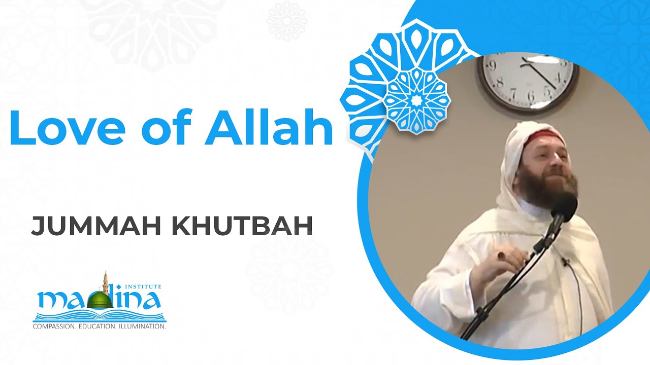 Love of ALLAH | Jummah Khutbah | Shaykh Muhammad bin Yahya Al Ninowy