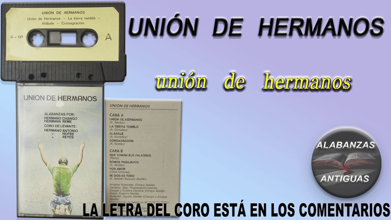unión de hermanos | UNIÓN DE HERMANOS | hermano chango | alabanzas antiguas