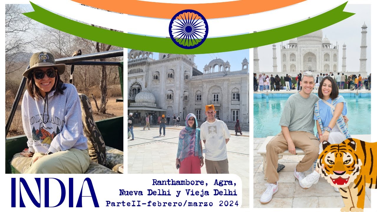 Ranthambore, Agra y Delhi - Segunda parte - VIAJE A LA INDIA - Segunda parte | Marzo del 2024