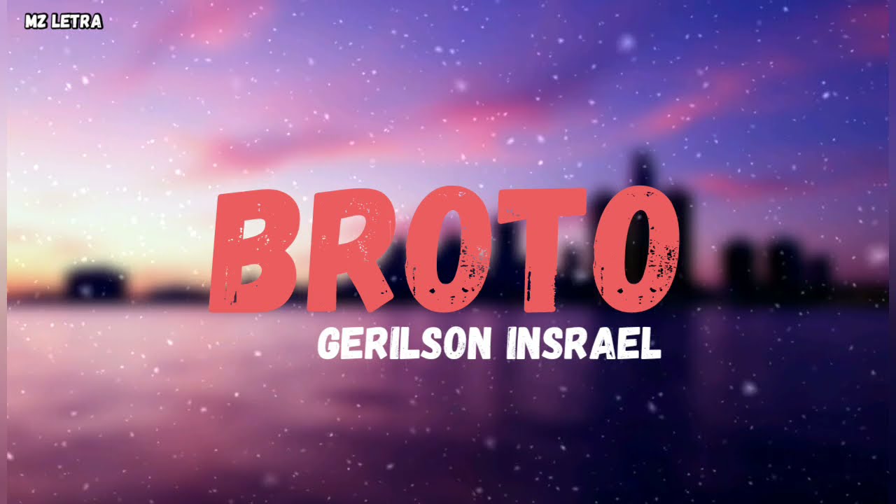 Gerilson Insrael - Broto (Letra)