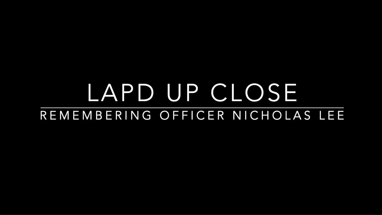 LAPD Up Close - Episode 10 (Remembering Officer Lee)
