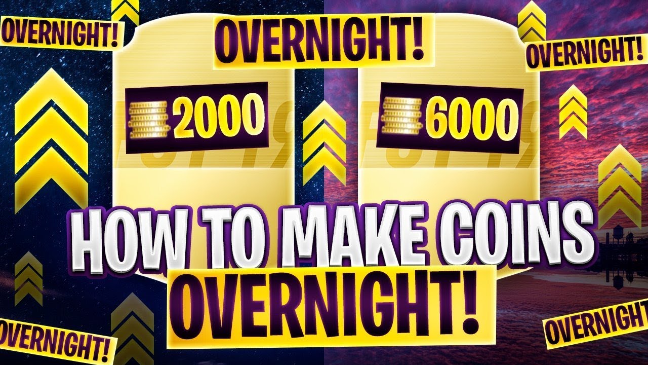 HOW TO MAKE COINS OVERNIGHT! FIFA 19 Ultimate Team