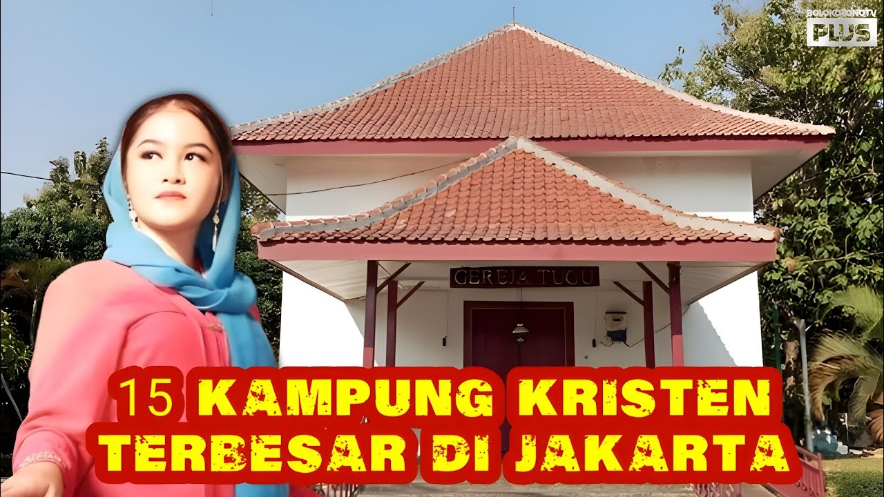 15 KAMPUNG KRISTEN TERBESAR DI JAKARTA