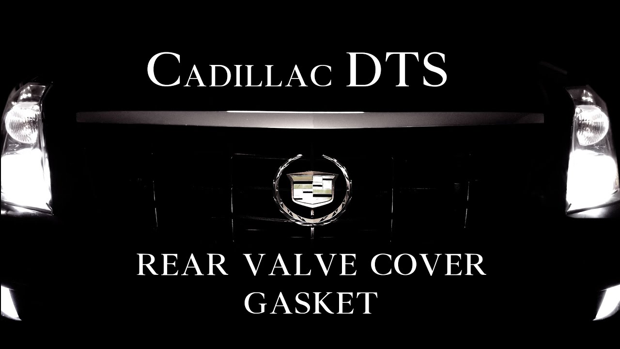 Cadillac DTS - Rear Valve Cover Gasket