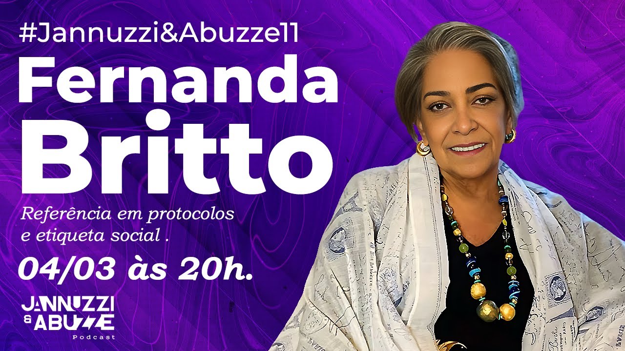 FERNANDA BRITTO | Referência em protocolos e Etiqueta Social #JannuzziEAbuzze11