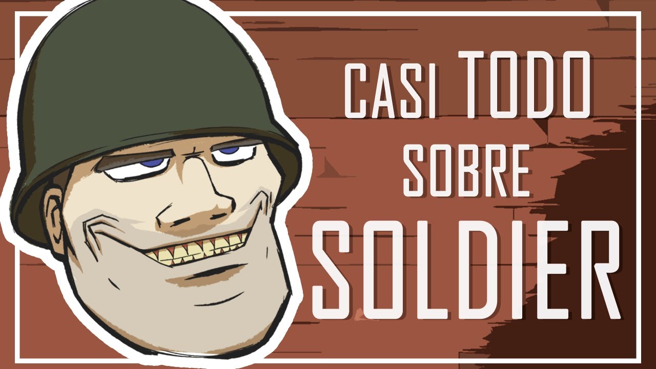 TF2- CASI TODO DEL SOLDIER