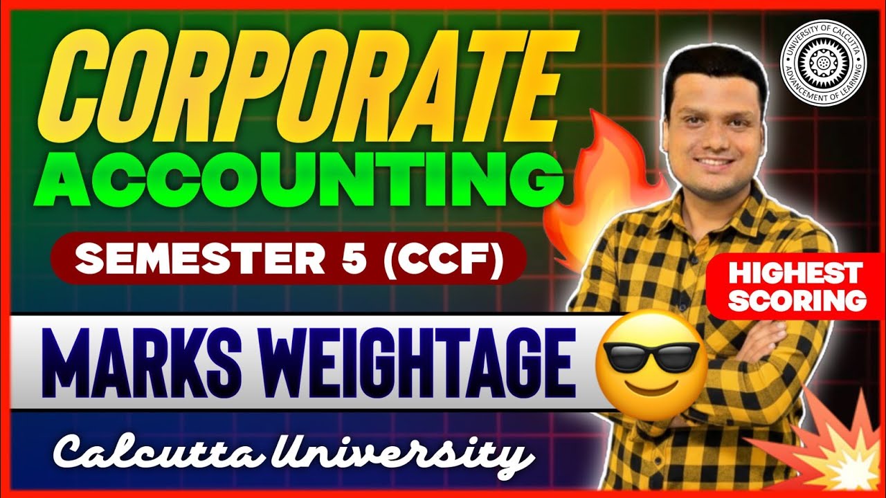 Corporate Accounting Chapterwise Marks Weightage | Semester -5 Ccf | strategy🔥| Calcutta University 