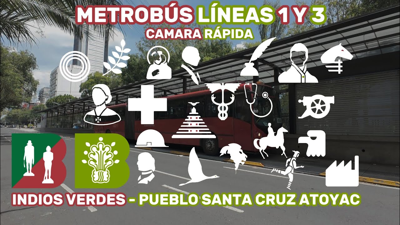 Recorriendo Metrobús líneas 1 y 3 | Indios Verdes - Pueblo Santa Cruz Atoyac (Cámara rápida)
