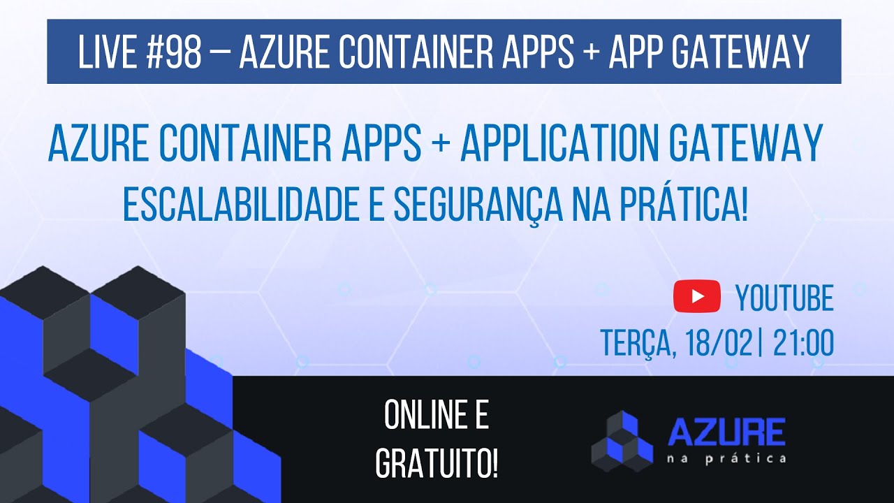 Live #98: Azure Container Apps + Application Gateway - Escalabilidade e Segurança na Prática!