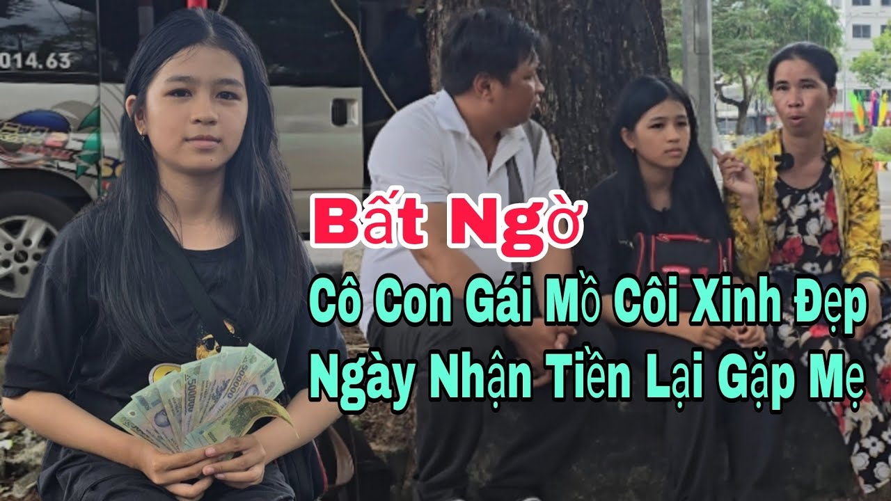 Bất ngờ cha bỏ rơi mẹ lại đành lòng bỏ đi giờ cô con gái mồ côi nhận tiền lại hữu duyên gặp mẹ