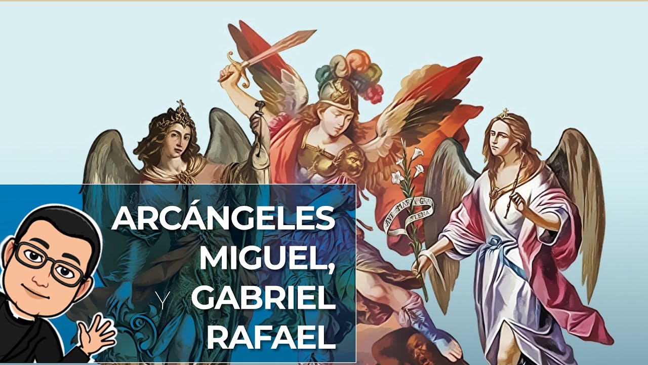 ¿Quiénes son los arcángeles Miguel, Gabriel y Rafael? Esto dice la Biblia