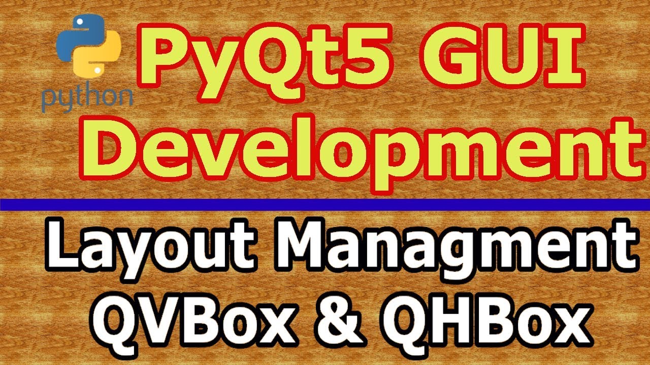 PyQt5 QHBox Layout And QVBox Layout  #5