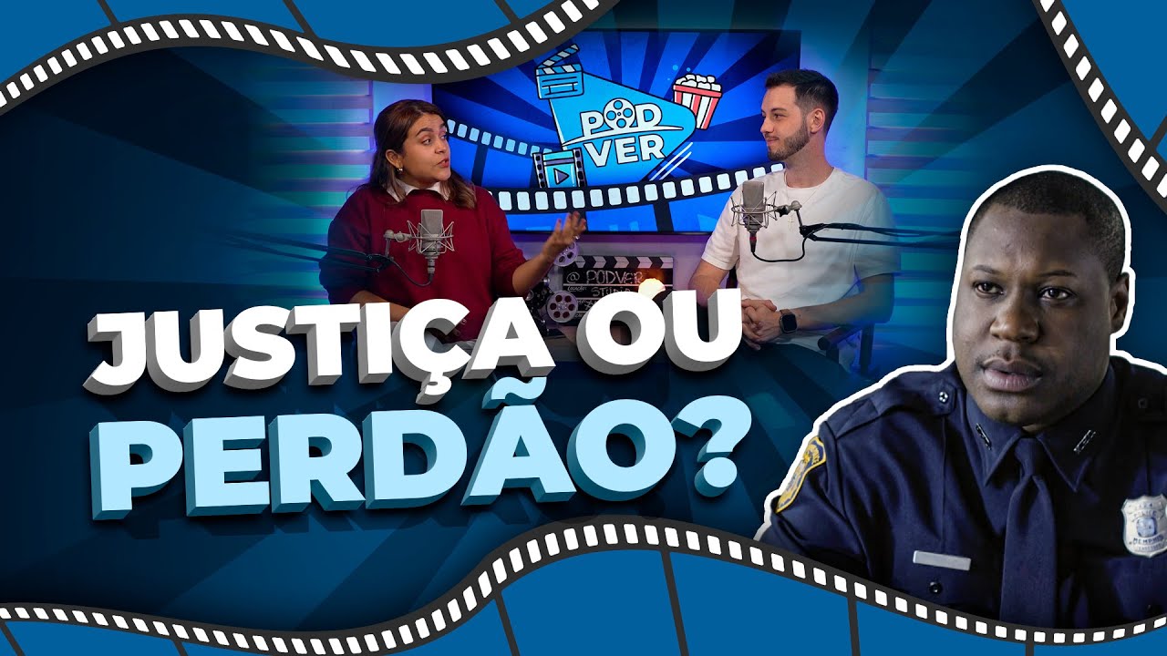 Justi&ccedil;a ou perd&atilde;o? Dois filmes que v&atilde;o mexer com voc&ecirc; | PODVER Temporada 2 - Ep. 24
