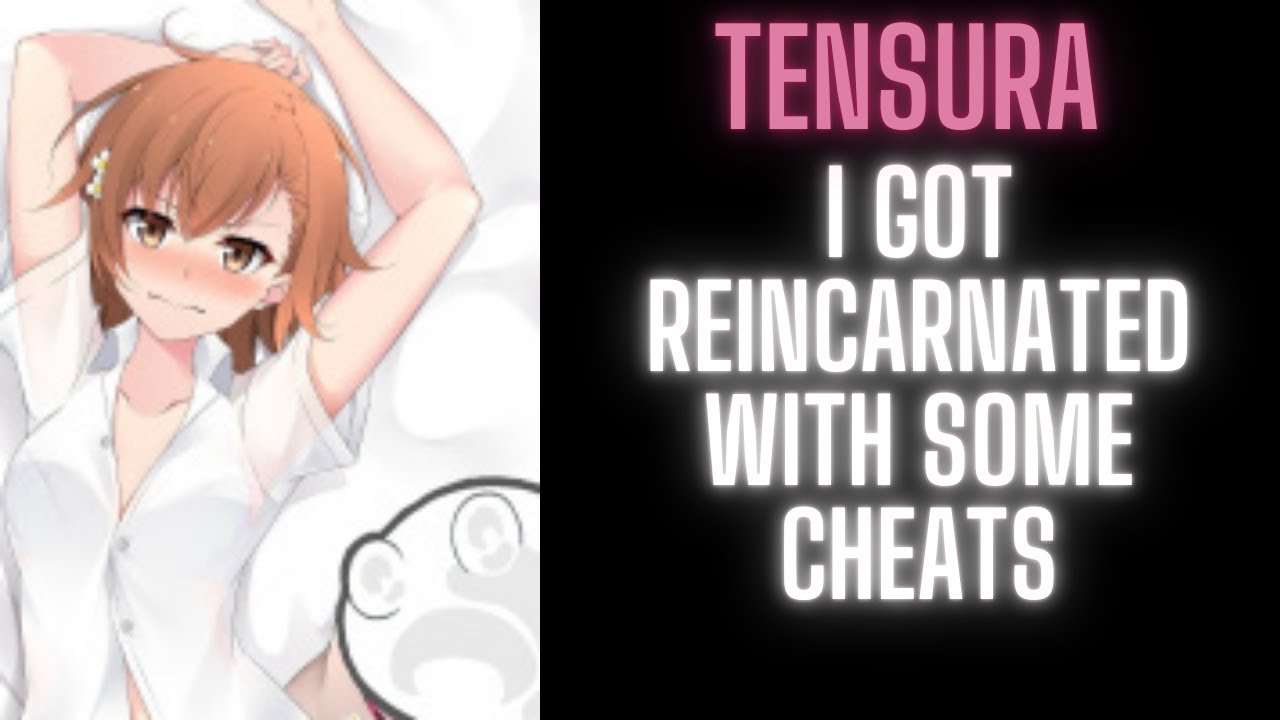 Tensura: That Time I Got Reincarnated With Some Cheats | Part 1