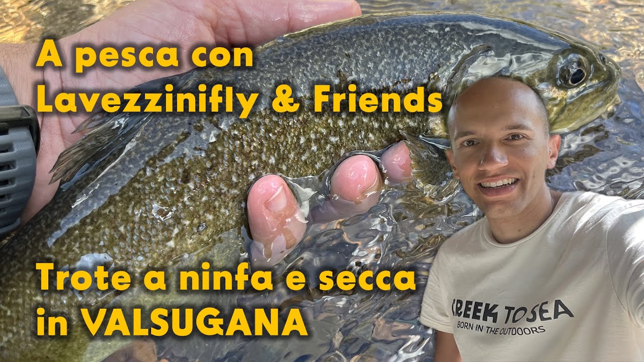 A pesca con Lavezzinifly & Friends | Trote a ninfa e secca in VALSUGANA
