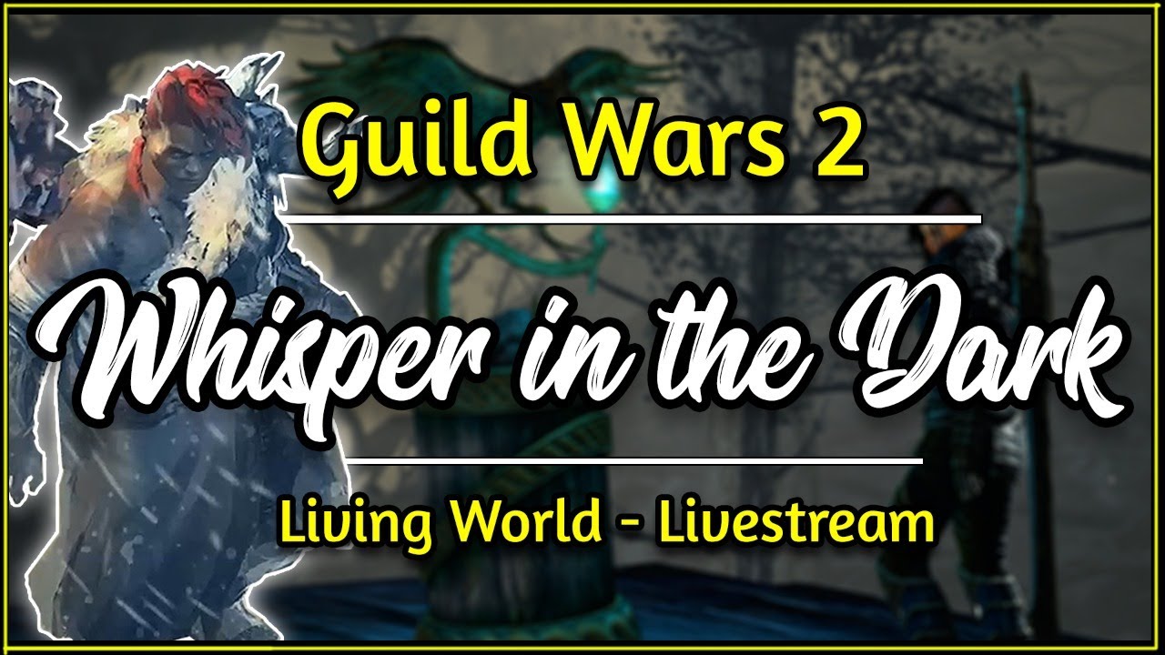 Guild Wars 2 - Whisper in the Dark | Living World Season 5 - Episode 1 [Timestamps Included]