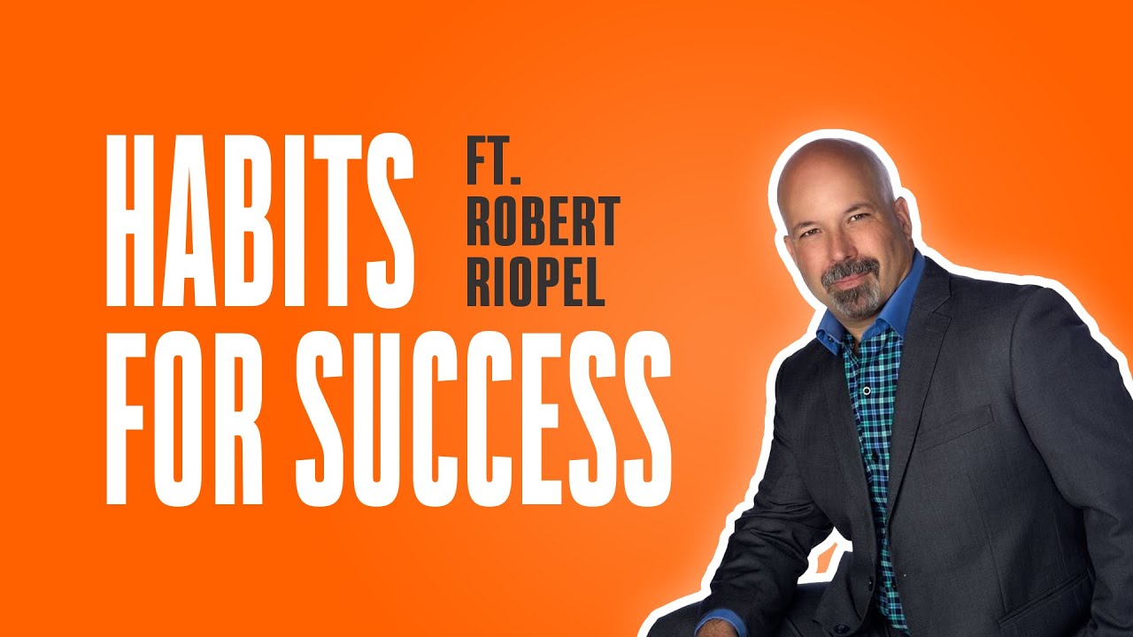 Habits For Success | Robert Riopel