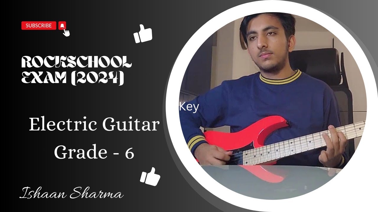 ROCKSCHOOL/ ELECTRIC GUITAR GRADE - 6 VIDEO EXAM (2023) ISHAAN SHARMA