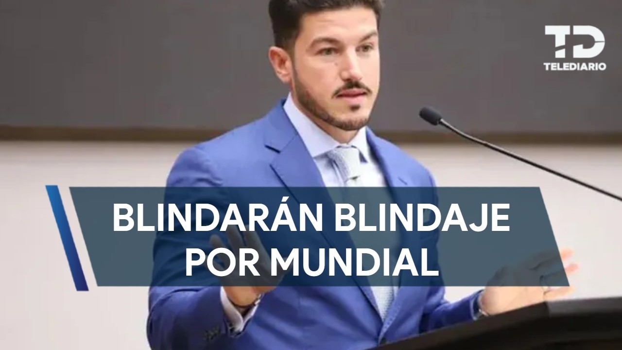 Samuel García anuncia blindaje de carreteras, aeropuertos y aduanas por el Mundial 2026