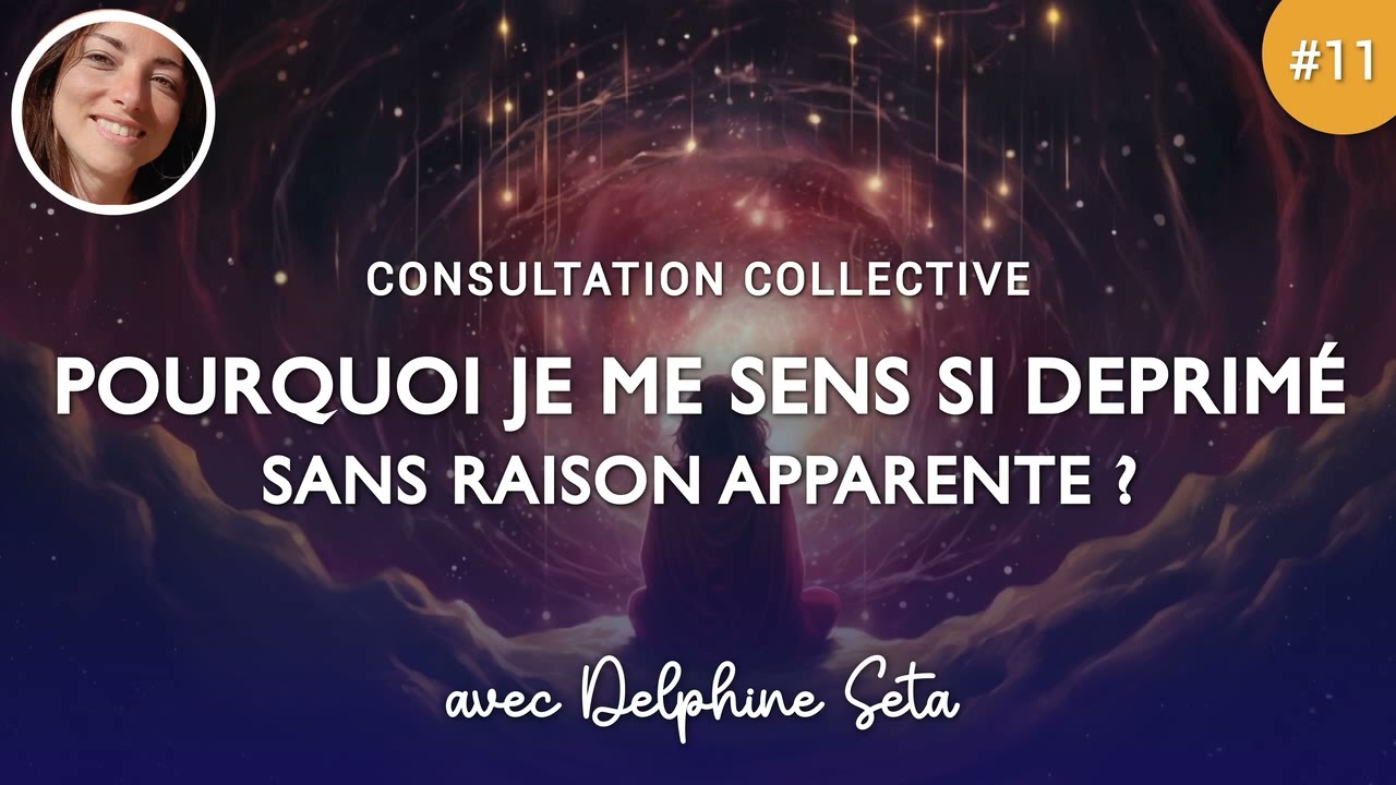 Pourquoi je me sens si déprimé.e (sans raison apparente)? 🤔| Consultation Collective