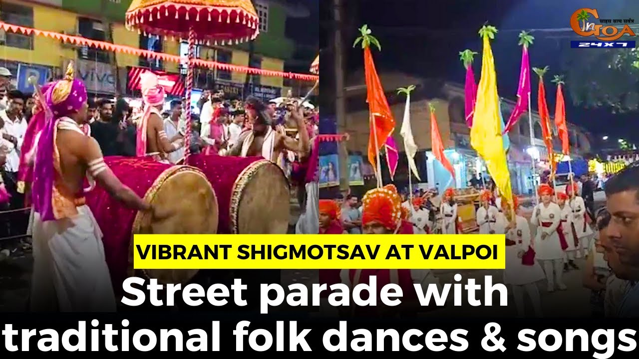 Vibrant #Shigmotsav at Valpoi- Street parade with traditional folk dances & songs