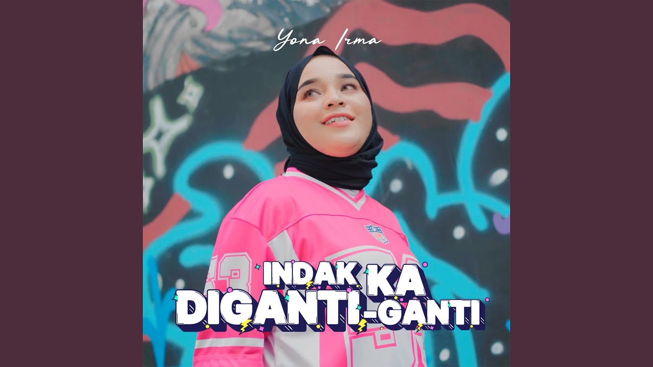 Indak Ka Diganti Ganti
