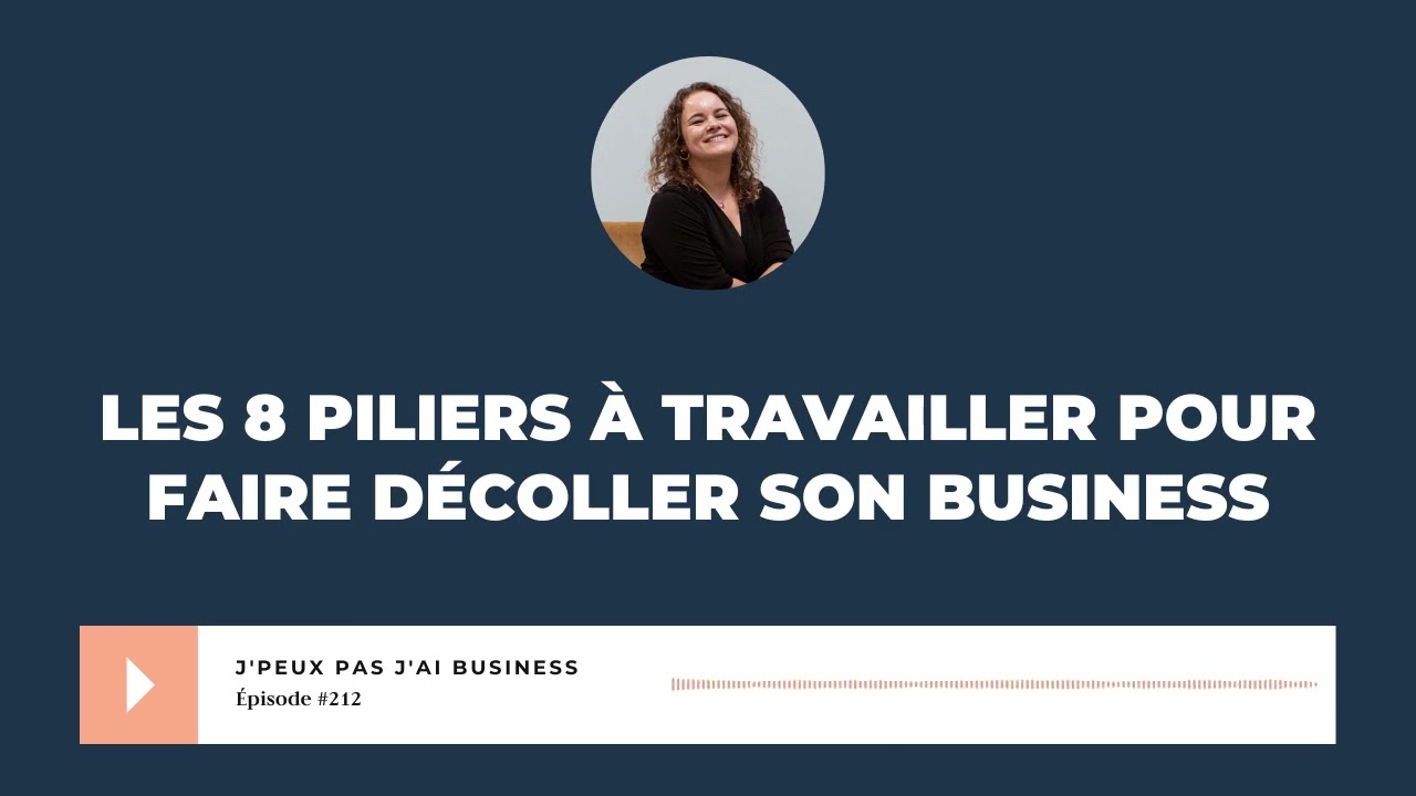 Les 8 piliers à travailler pour faire décoller son business