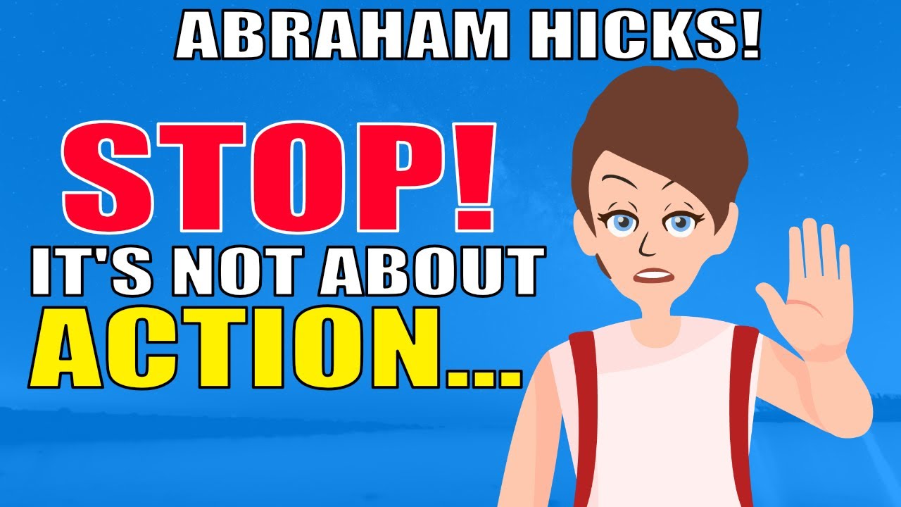 It's Not About Your Action... It's About Aligned Creation! - Abraham Hicks