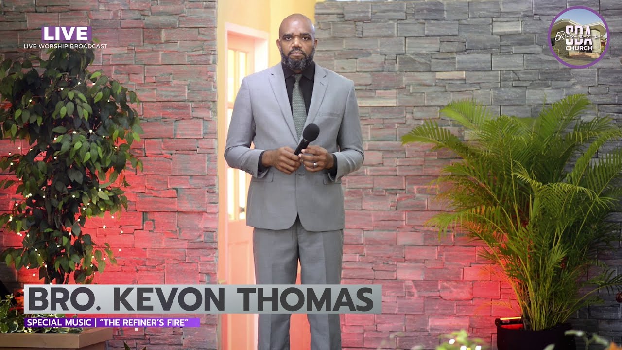 Bro  Kevon Thomas | The Refiner's Fire