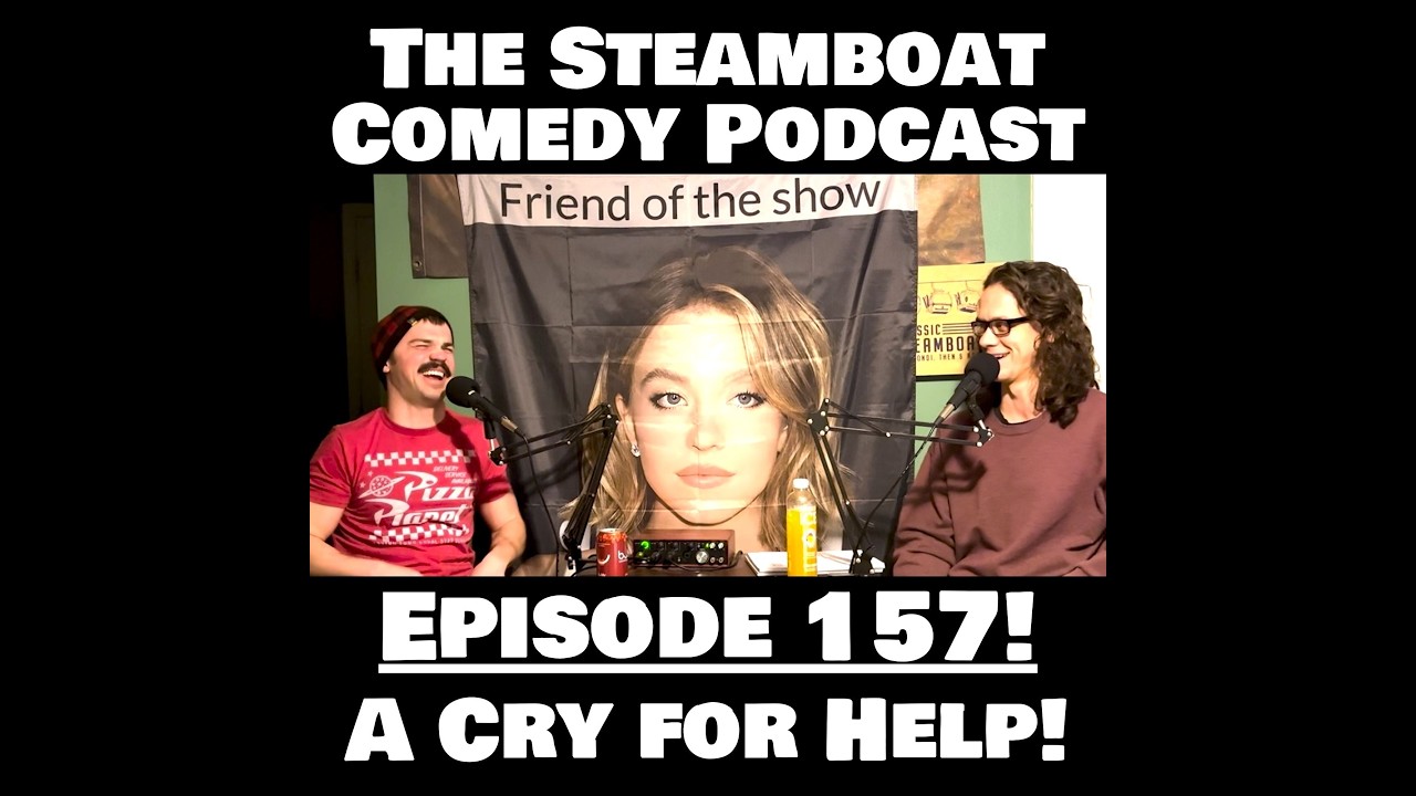 Steamboat Comedy Podcast Episode 157! A Cry For Help!