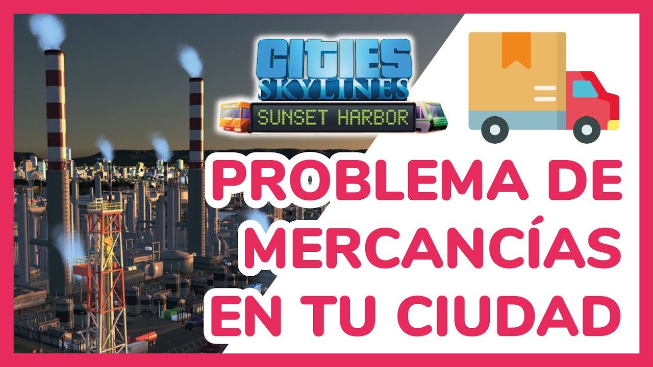 Cities Skylines | Tutorial cadenas de producci&oacute;n 📦 EVITA PROBLEMAS DE MERCANC&Iacute;AS! ✅